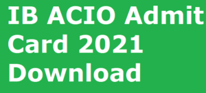 ib acio admit card 2021
